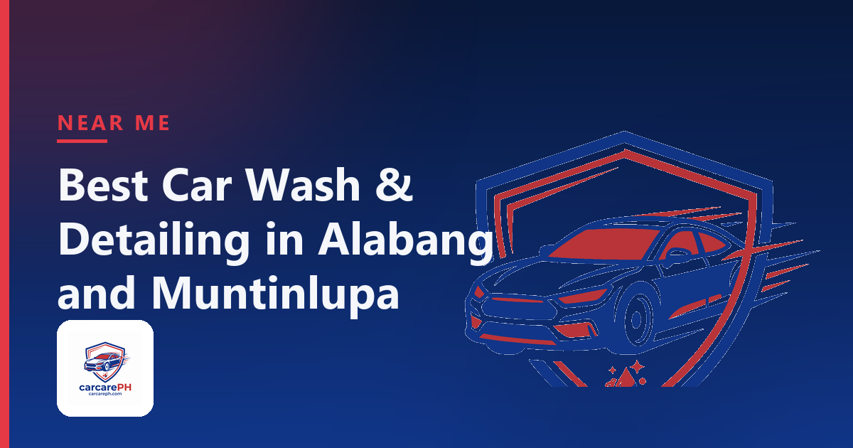 Best Car Wash & Detailing in Alabang and Muntinlupa