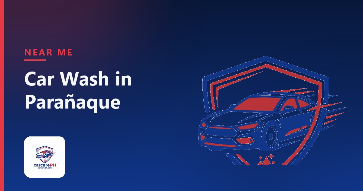 Car Wash in Parañaque: Where to Go by Area