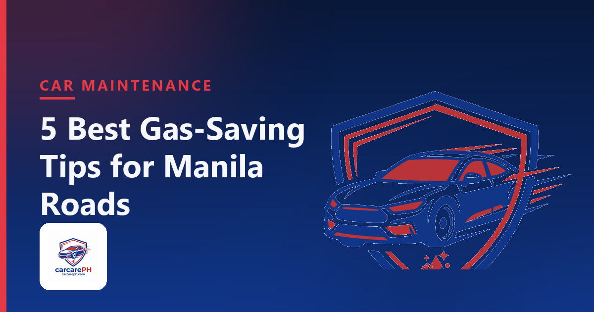 5 Best Gas-Saving Tips for Manila Roads