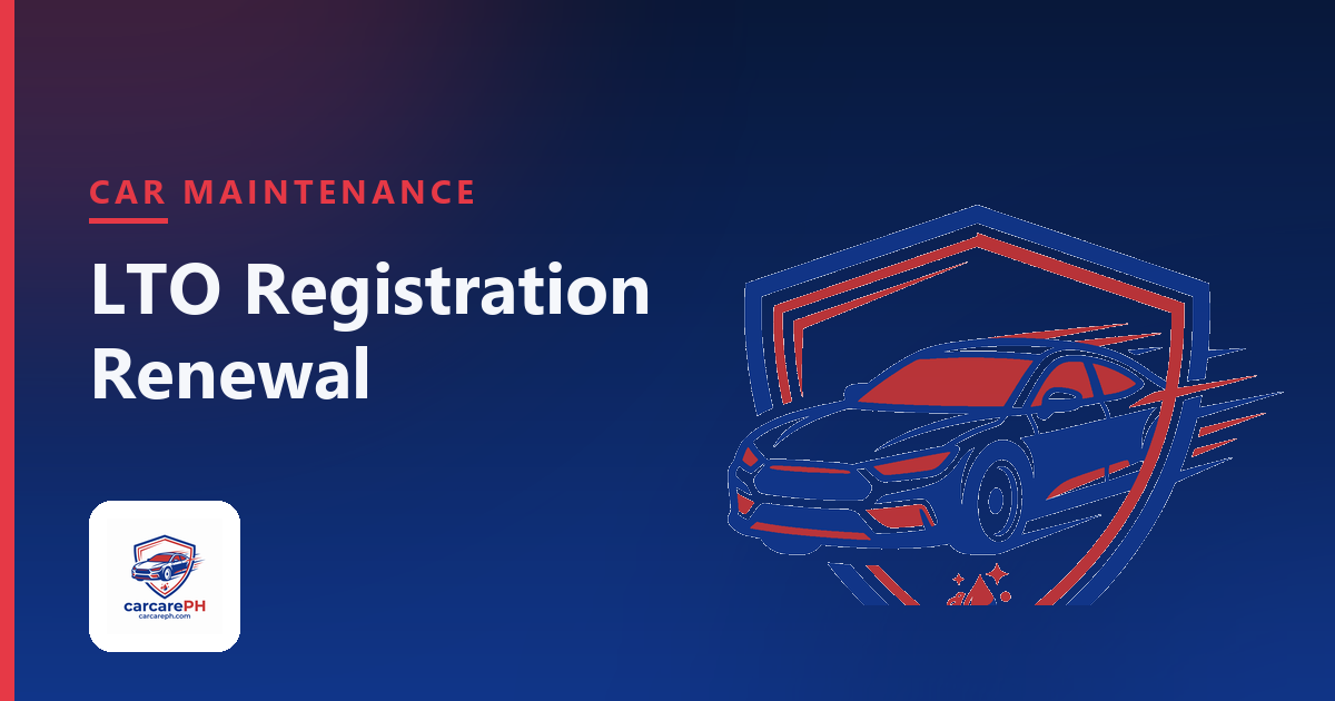 LTO Registration Renewal in the Philippines: Requirements, Fees & Steps