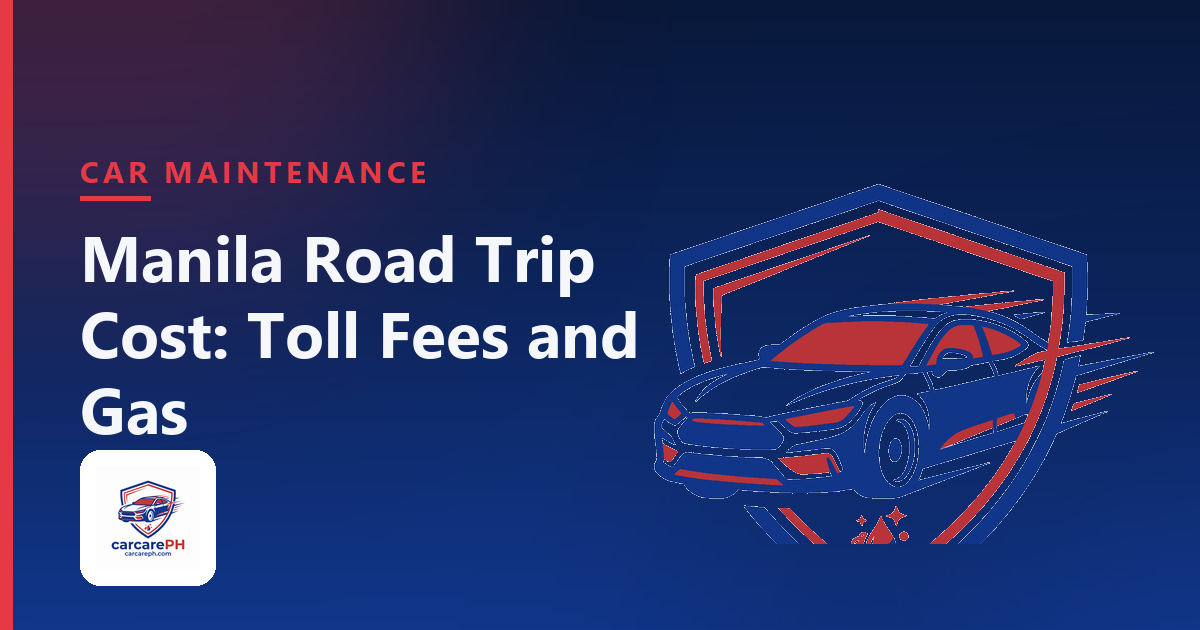 Manila Road Trip Cost: Toll Fees and Gas to Baguio, La Union and Bicol