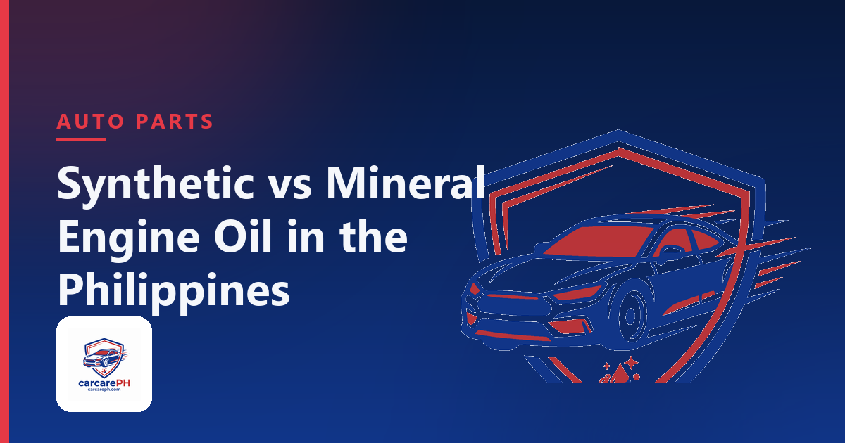 Synthetic vs Mineral Engine Oil in the Philippines: Which Should You Use?
