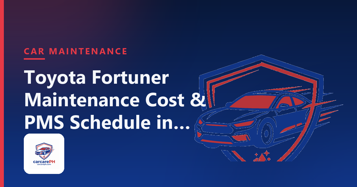 Toyota Fortuner Maintenance Cost & PMS Schedule in the Philippines