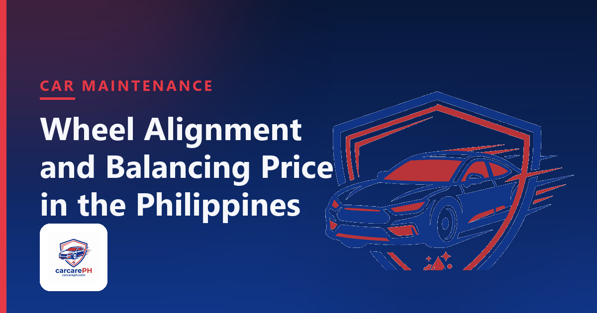 Wheel Alignment and Balancing Price in the Philippines: What Each Service Does and What It Costs