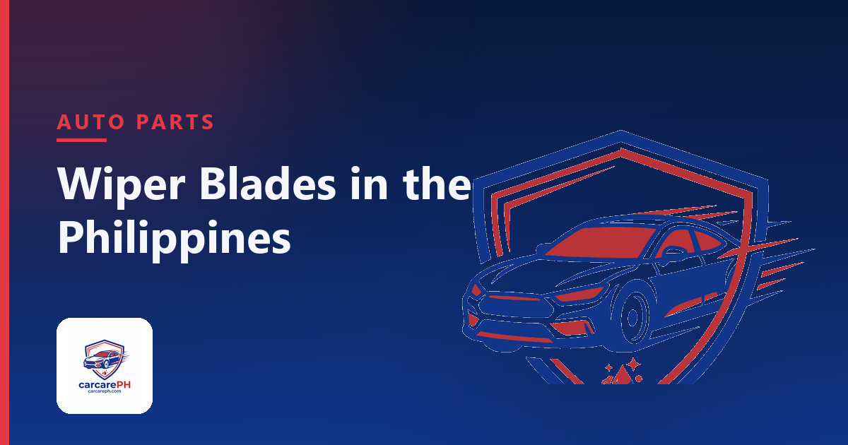 Wiper Blades in the Philippines: Sizes, Prices, and When to Replace